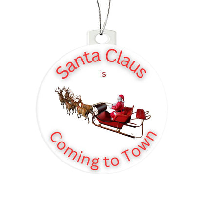 Santa Claus is Coming to Town Acrylic Ornament