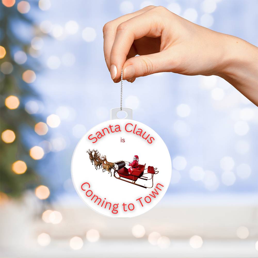 Santa Claus is Coming to Town Acrylic Ornament