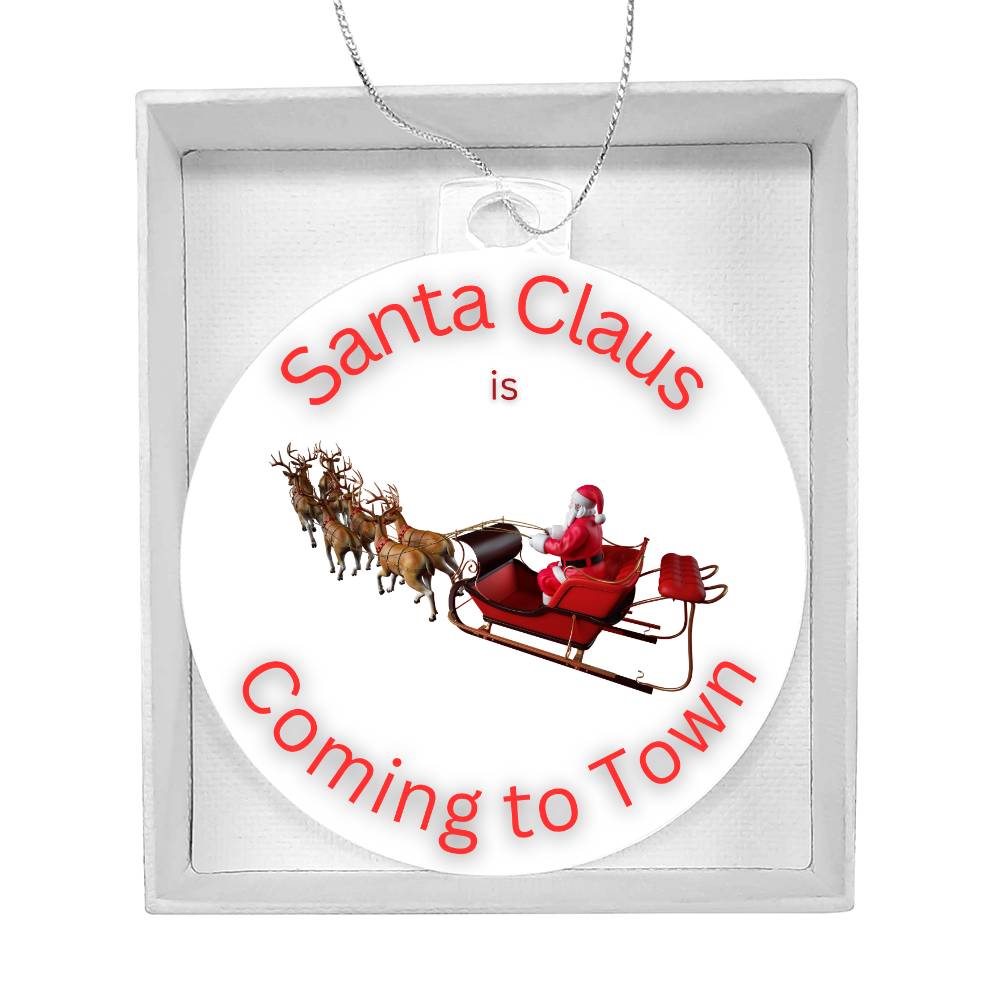 Santa Claus is Coming to Town Acrylic Ornament